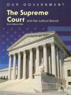 The Supreme Court and the Judicial Branch di Bryon Giddens-White edito da Heinemann Educational Books