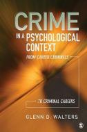 Crime in a Psychological Context di Glenn D. Walters edito da SAGE Publications, Inc