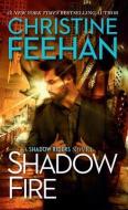 Shadow Fire di Christine Feehan edito da THORNDIKE PR