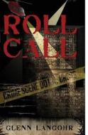 Roll Call: A True Prison Story of Corruption and Redemption di Glenn Thomas Langohr edito da Booksurge Publishing