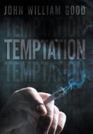 Temptation di John William Good edito da Xlibris