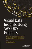 Visual Data Insights Using SAS ODS Graphics di LeRoy Bessler edito da APress