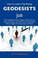 How to Land a Top-Paying Geodesists Job: Your Complete Guide to Opportunities, Resumes and Cover Letters, Interviews, Salaries, Promotions, What to Ex edito da Tebbo
