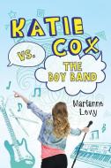 Katie Cox vs. the Boy Band di Marianne Levy edito da SOURCEBOOKS JABBERWOCKY