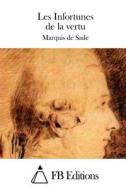 Les Infortunes de La Vertu di Marquis De Sade edito da Createspace