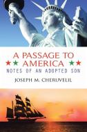 A Passage to America di Joseph M. Cheruvelil edito da Xlibris