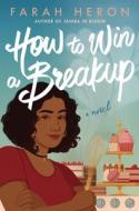 How to Win a Breakup di Farah Heron edito da SKYSCAPE