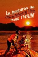 Las Aventuras de Huckleberry Finn di Mark Twain edito da Createspace Independent Publishing Platform