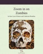 Zoom in on Zombies di Kari-Lynn Winters, Catherine Rondina edito da Fitzhenry & Whiteside