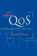Internet Qos: Architectures and Mechanisms for Quality of Service di Zheng Wang edito da MORGAN KAUFMANN PUBL INC