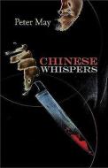 Chinese Whispers: A China Thriller di Peter May edito da POISONED PEN PR