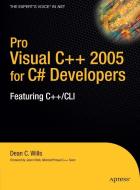 Pro Visual C++ 2005 for C# Developers: Featuring C++/CLI di Dean C. Wills edito da SPRINGER A PR SHORT