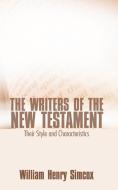 Writers of the New Testament di William H. Simcox edito da Wipf & Stock Publishers