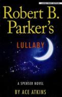 Robert B. Parker's Lullaby di Ace Atkins edito da Large Print Press