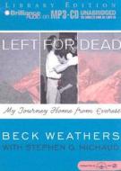Left for Dead: My Journey Home from Everest di Beck Weathers edito da Brilliance Audio