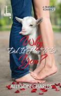 Why Did It Have to Be You? di Allyson Charles edito da Kensington Publishing
