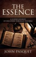 The Essence di John Pasquet edito da Innovo Publishing LLC
