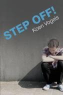 Step Off! di Koen Vogels edito da Publishamerica