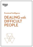 Dealing with Difficult People (HBR Emotional Intelligence Series) di Harvard Business Review edito da Harvard Business Review Press