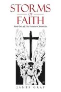 Storms of Faith di James Gray edito da Page Publishing, Inc.