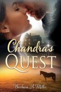Chandra's Quest di Barbara A. Miller edito da XULON PR