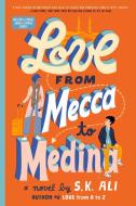 Love from Mecca to Medina di S. K. Ali edito da SALAAM READS