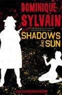 Shadows and Sun di Dominique Sylvain edito da Quercus Publishing