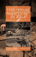 The Final Solution in Riga di Andrej Angrick, Peter Klein edito da Berghahn Books