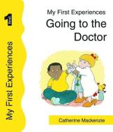 Going to the Doctor: Us Edition di Catherine Mackenzie edito da CHRISTIAN FOCUS PUBN