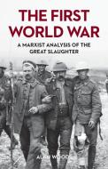 The First World War di Alan Woods edito da Wellred