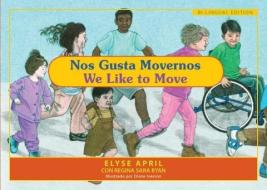 We Like to Move - Spanish / English Edition di Elyse April edito da Hohm Press