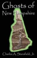 Ghosts of New Hampshire di Charles Stansfield edito da 23 House