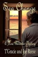 Sea Change: A Nina Bannister Mystery di T'Gracie Reese, Joe Reese edito da Cozy Cat Press