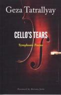 Cello's Tears di Geza Tatrallyay edito da Pra Publishing