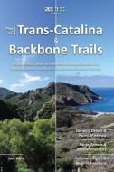 Plan & Go - Trans-Catalina & Backbone Trails: All you need to know to complete two long-distance trails through Southern di Sam Ward edito da LIGHTNING SOURCE INC