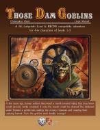 Those Dam Goblins (Revised) di Christopher Clark edito da Lloyd Metcalf Inc
