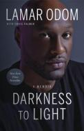 Darkness to Light di Lamar Odom, Chris Palmer edito da Ingram Publisher Services