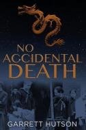 No Accidental Death di Garrett Hutson edito da LIGHTNING SOURCE INC