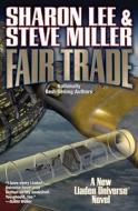 Fair Trade, 24 di Sharon Lee, Steve Miller edito da BAEN