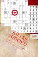 Killer Sudoku - Wheel of Fire - 250 Puzzles Bronzt - Silver -Gold - Vol. 173: 9 X 9 Pitstop. Enjoy This Excellent Sudoku. di Andrii Pitenko edito da Createspace Independent Publishing Platform