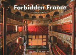 Forbidden France di Robin Brinaert edito da Jonglez