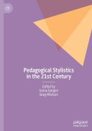 Pedagogical Stylistics In The 21st Century edito da Springer Nature Switzerland AG