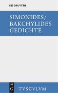 Gedichte di Bakchylides, Simonides edito da De Gruyter Akademie Forschung