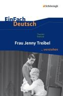 Frau Jenny Treibel. EinFach Deutsch ...verstehen di Theodor Fontane, Stefan Volk edito da Schoeningh Verlag Im
