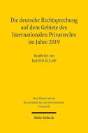 Die deutsche Rechtsprechung auf dem Gebiete des Internationalen Privatrechts im Jahre 2019 edito da Mohr Siebeck GmbH & Co. K