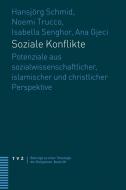 Soziale Konflikte di Hansjörg Schmid, Noemi Trucco, Isabella Senghor, Ana Gjeci edito da Theologischer Verlag Ag