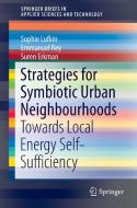 Strategies for Symbiotic Urban Neighbourhoods di Suren Erkman, Sophie Lufkin, Emmanuel Rey edito da Springer International Publishing