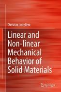 Linear and Non-linear Mechanical Behavior of Solid Materials di Christian Lexcellent edito da Springer-Verlag GmbH