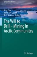The Will to Drill - Mining in Arctic Communites edito da Springer-Verlag GmbH