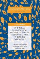 Empirical Philosophical Investigations in Education and Embodied Experience di Joacim Andersson, Jim Garrison, Leif Östman edito da Springer-Verlag GmbH